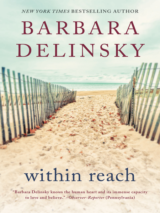 Title details for Within Reach by Barbara Delinsky - Available